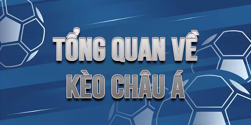 Đôi nét căn bản về loại hình cược kèo phổ biến nhất châu Á